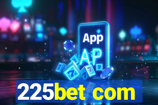 225bet com